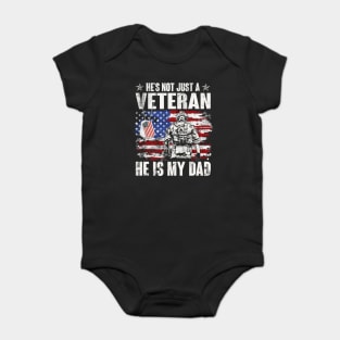 He's Not Just A Veteran He Is My Dad American Flag - Gift for Veterans Day 4th of July or Patriotic Day Baby Bodysuit